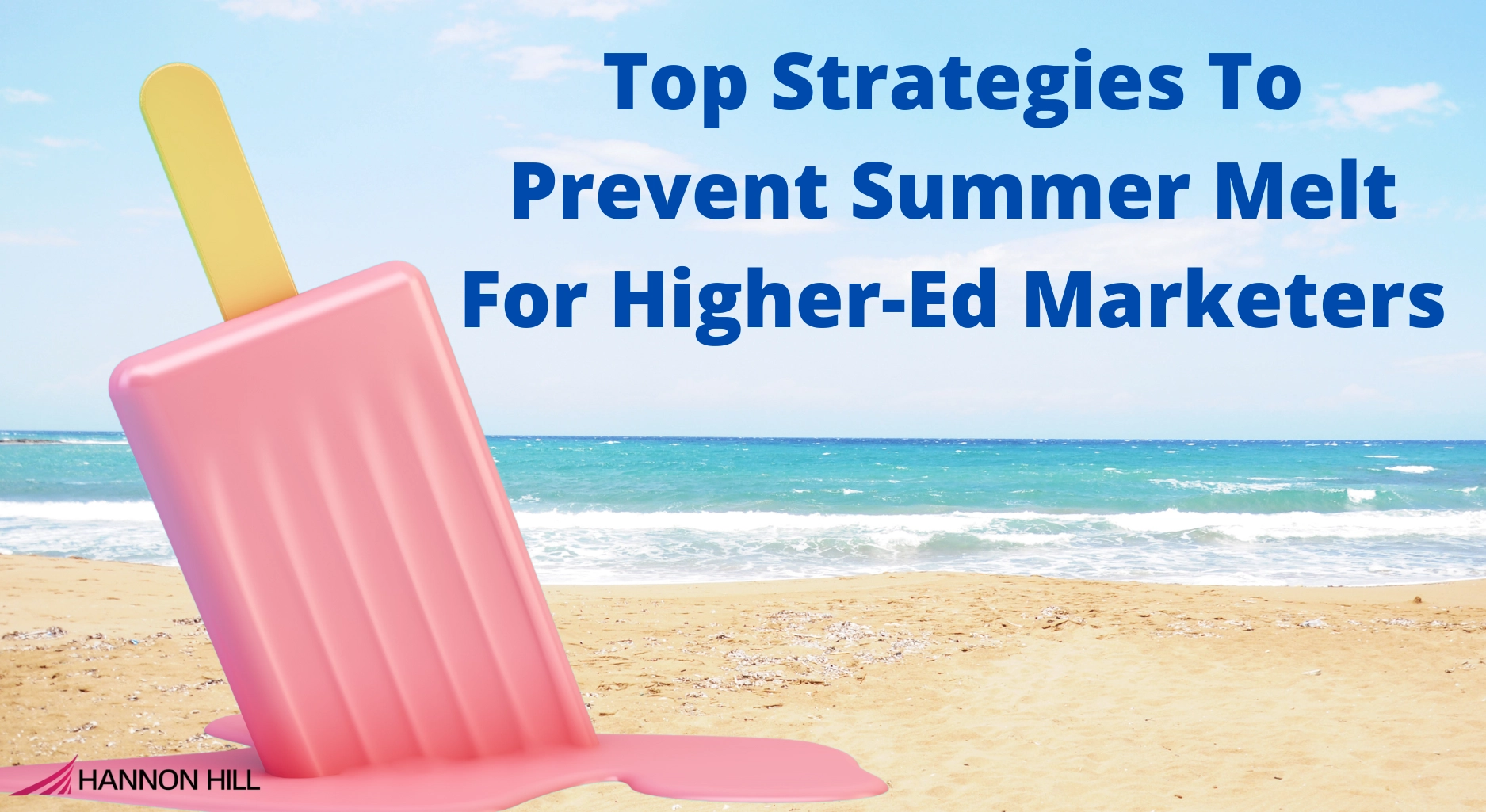 Top Strategies to Prevent Summer Melt for Higher Ed-Marketers