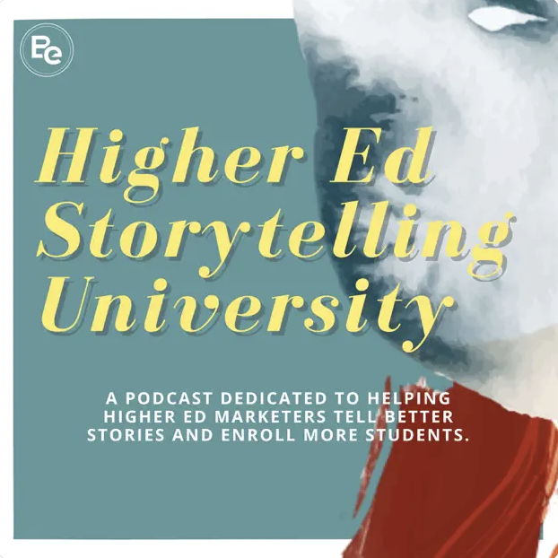 Podcast cover art for "Higher Ed Storytelling University," featuring text highlighting its focus on helping higher education marketers improve storytelling and student enrollment.